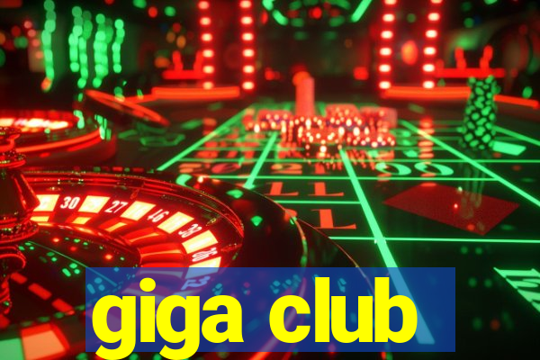 giga club